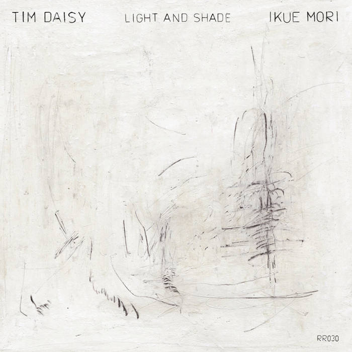 TIM DAISY - Tim Daisy & Ikue Mori : Light and Shade cover 