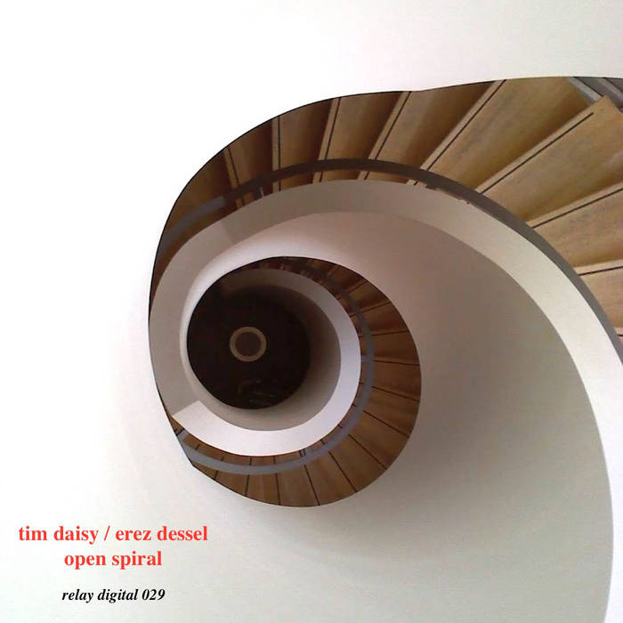 TIM DAISY - Tim Daisy / Erez Dessel : Open Spiral cover 