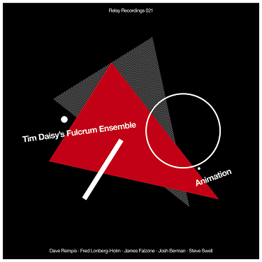 TIM DAISY - Tim Daisy's Fulcrum Ensemble : Animation cover 