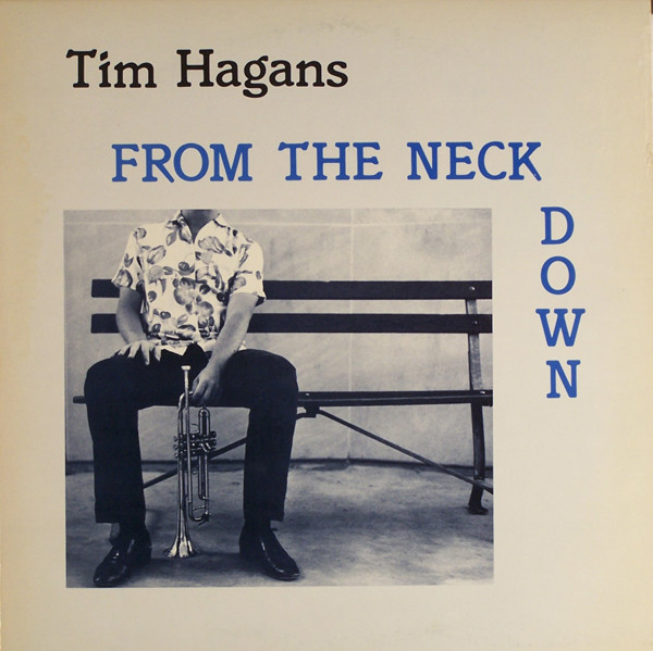 TIM HAGANS - From The Neck Down cover 