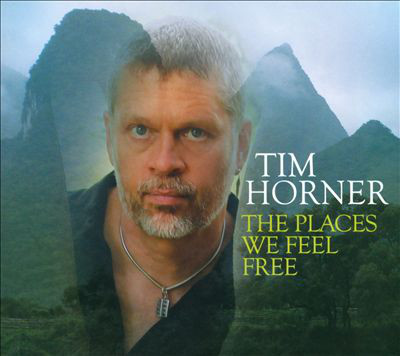 TIM HORNER - Places We Feel Free cover 