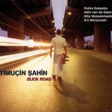 TIMUÇIN ŞAHIN . - Slick Road cover 