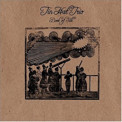 TIN HAT TRIO - Book of Silk cover 