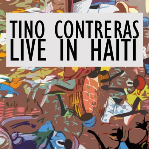 TINO CONTRERAS - Live in Haiti cover 