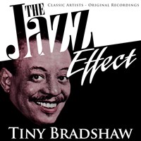 TINY BRADSHAW - The Jazz Effect cover 
