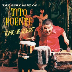 TITO PUENTE - King of Kings: The Very Best of Tito Puente cover 