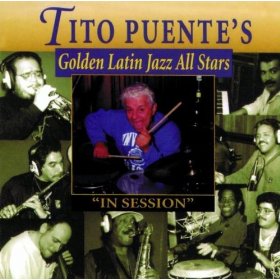 TITO PUENTE - Tito Puente's Golden Latin Jazz All Stars: In Session cover 