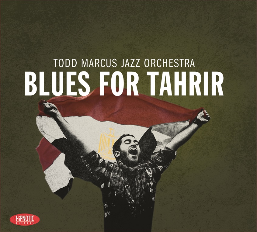 TODD MARCUS - Blues For Tahrir cover 