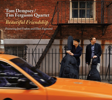 TOM DEMPSEY - Tom Dempsey/Tim Ferguson Quartet : Beautiful Friendship cover 