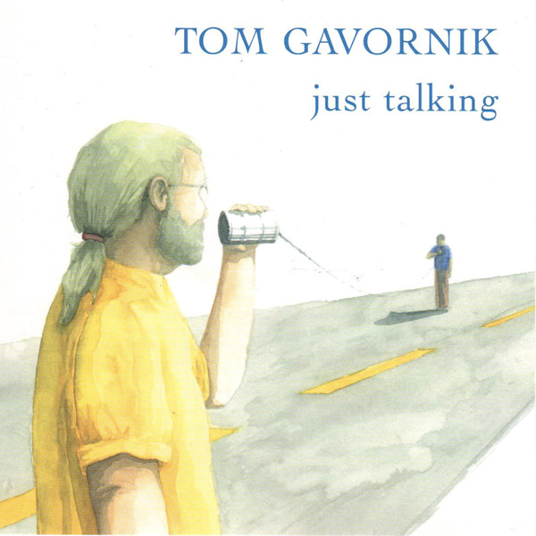 TOM GAVORNIK - Just Talking cover 