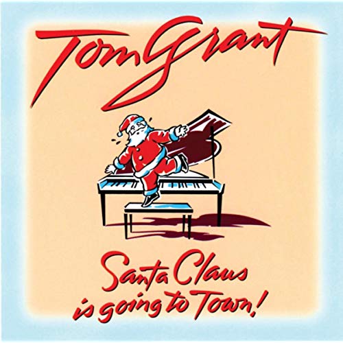 TOM GRANT - Santa Claus Is Going to Town cover 