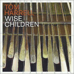 TOM HARRELL - Wise Children cover 