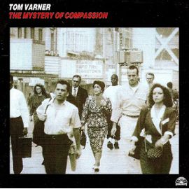 TOM VARNER - The Mystery Of Compassion cover 