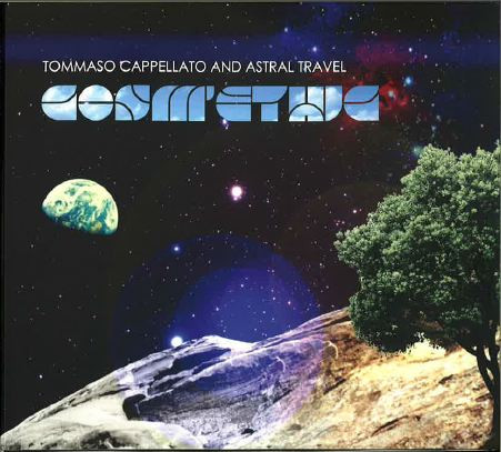 TOMMASO CAPPELLATO - Tommaso Cappellato And Astral Travel : Cosm'ethic cover 