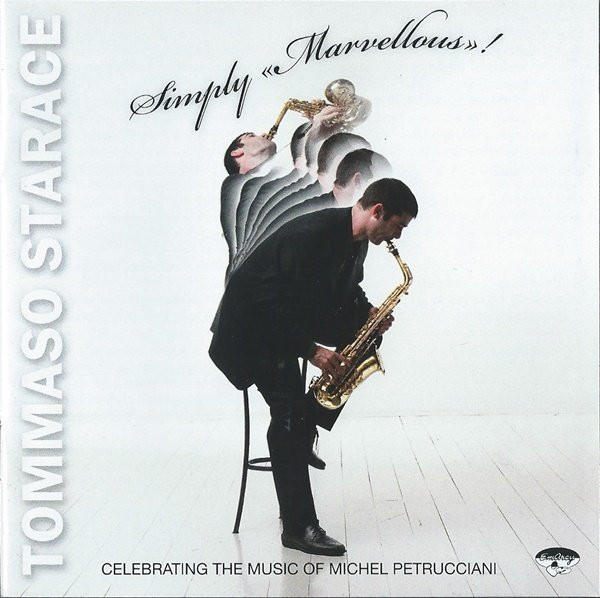 TOMMASO STARACE - Simply ‘Marvellous’! (Celebrating The Music Of Michel Petrucciani) cover 