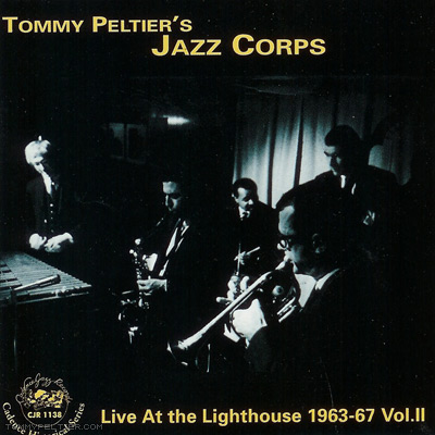 TOMMY PELTIER'S JAZZ CORPS - Live at the Lighthouse 1963-1967 Volume II cover 