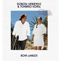 TONINHO HORTA - Dorota Miśkiewicz & Toninho Horta : Bons Amigos cover 