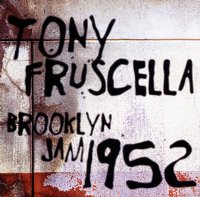 TONY FRUSCELLA - Brooklyn Jam 1952 cover 