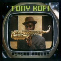 TONY KOFI - Future Passed cover 