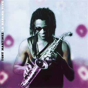 TONY MARTINEZ - La Habana Vive cover 