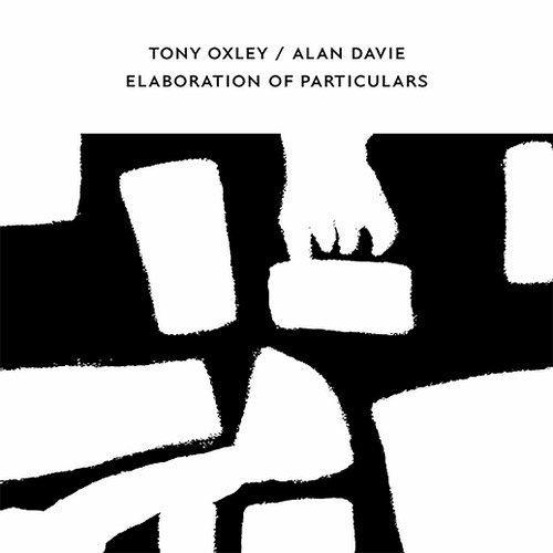 TONY OXLEY - Tony Oxley / Alan Davie : Elaboration Of Particulars cover 
