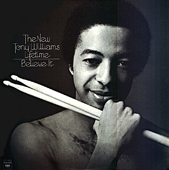 TONY WILLIAMS - The New Tony Williams Lifetime ‎: Believe It cover 