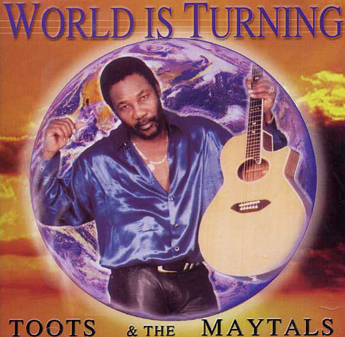 TOOTS AND THE MAYTALS - World Is Turning cover 