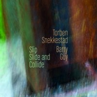 TORBEN SNEKKESTAD - Torben Snekkestad - Barry Guy ‎: Slip Slide And Collide cover 