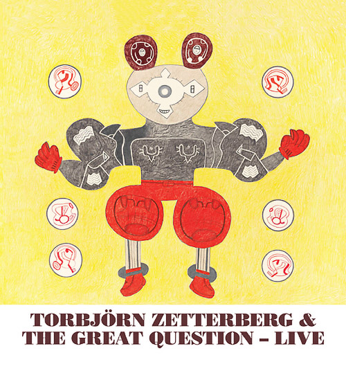 TORBJÖRN ZETTERBERG - Torbjorn  Zetterberg & The Great Question : Live cover 