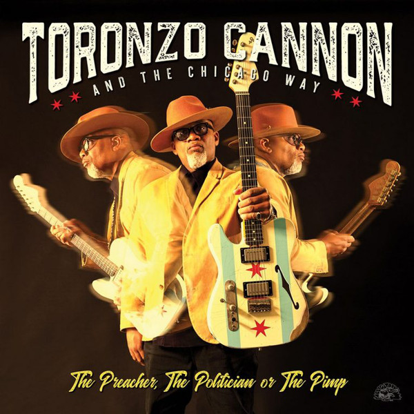 TORONZO CANNON - Toronzo Cannon And The Chicago Way : The Preacher, The Politician Or The Pimp cover 