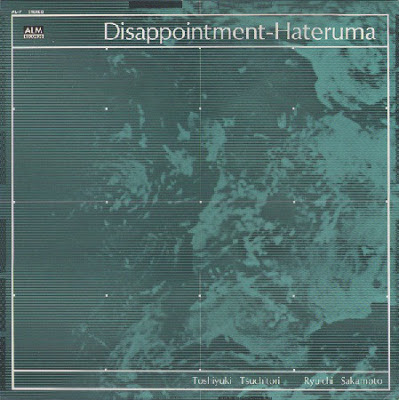TOSHI TSUCHITORI - Toshiyuki Tsuchitori, Ryuichi Sakamoto : Disappointment-Hateruma cover 