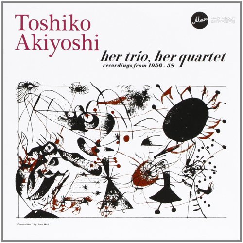 TOSHIKO AKIYOSHI - Her Trio, Her Quartet: Recordings From 1956-58 cover 