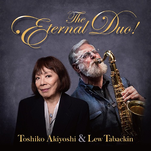 TOSHIKO AKIYOSHI - Toshiko Akiyoshi & Lew Tabackin : The Eternal Duo! cover 