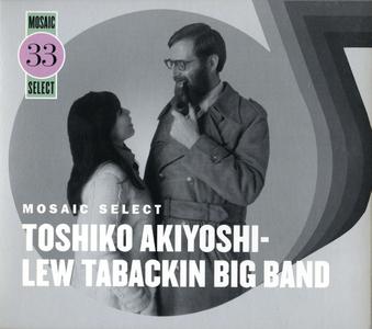 TOSHIKO AKIYOSHI - Toshiko Akiyoshi-Lew Tabackin Big Band : Mosaic Select 33 cover 