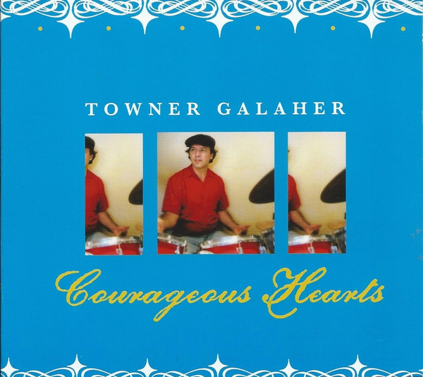 TOWNER GALAHER - Courageous Hearts cover 