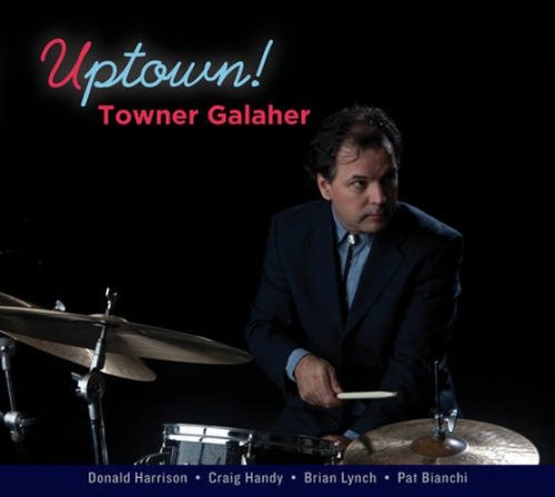 TOWNER GALAHER - Uptown! cover 
