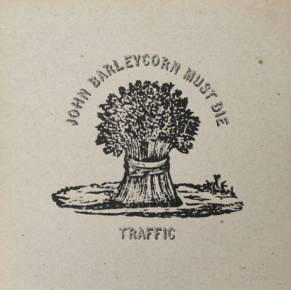 TRAFFIC - John Barleycorn Must Die cover 