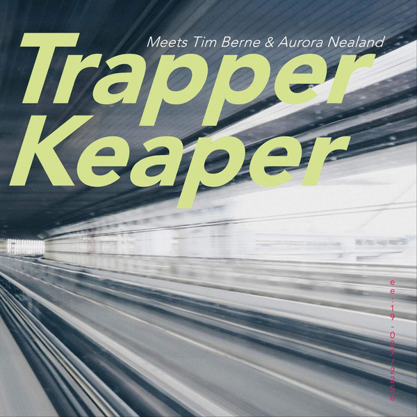 TRAPPER KEAPER - Trapper Keaper Meets Tim Berne &amp; Aurora Nealand cover 