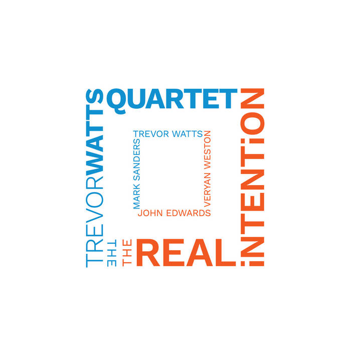 TREVOR WATTS - The Trevor Watts Quartet : The Real Intention cover 
