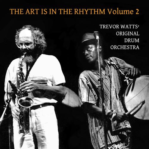 TREVOR WATTS - Trevor Watts Original Drum Orchestra : Art Is In The Rhythm Volume 2 cover 