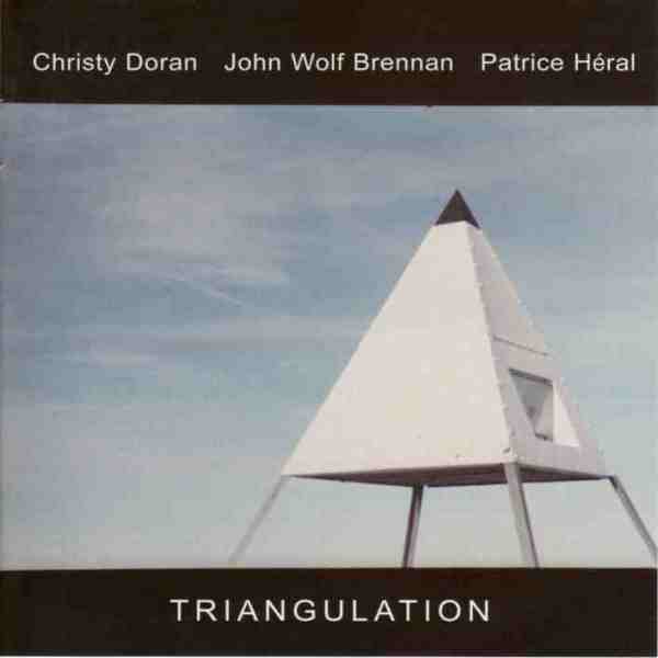TRIANGULATION - Christy Doran / John Wolf Brennan / Patrice Héral :Triangulation cover 