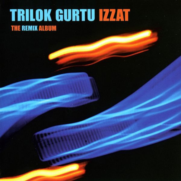 TRILOK GURTU - Izzat - The Remix Album cover 
