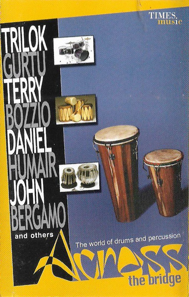 TRILOK GURTU - Trilok Gurtu, Terry Bozzio, Daniel Humair & John Bergamo : Across The Bridge cover 