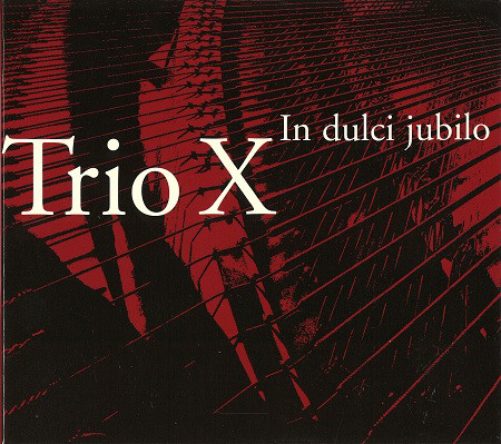 TRIO X (OF SWEDEN) - In Dulci jubilo cover 