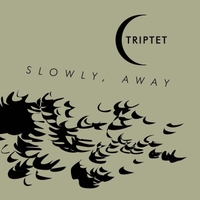 TRIPTET - Slowly, Away cover 