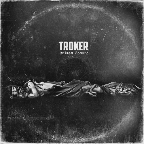 TROKER - Crimen Sonoro cover 