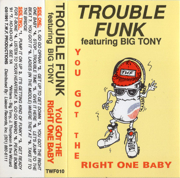 TROUBLE FUNK - Trouble Funk featuring Big Tony : You Got The Right One Baby (aka Trouble Time) cover 
