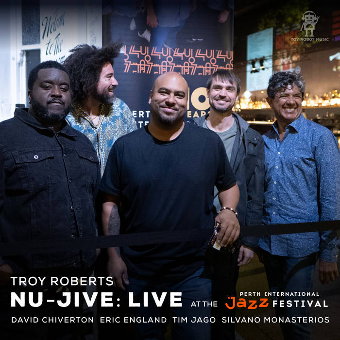 TROY ROBERTS - Nu&amp;#8203;-&amp;#8203;Jive : Live at the Perth International Jazz Festival cover 