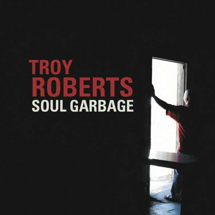 TROY ROBERTS - Soul Garbage cover 