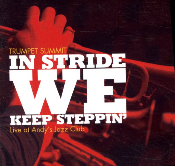 TRUMPET SUMMIT - In Stride We Keep Steppin  Live At Andys Jazz Club cover 